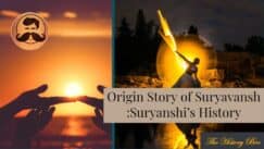 You are currently viewing Origin Story Of Suryavansh : Suryavanshi’s History