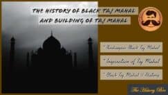 You are currently viewing Black Taj Mahal : The inspiration of Taj Mahal of Agra